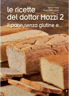 Doctor Mozzi’s recipes vol. 2 – Gluten free bread and…